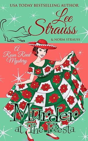 Murder at the Fiesta: A Cozy Historical 1920s Mystery by Norm Strauss, Lee Strauss