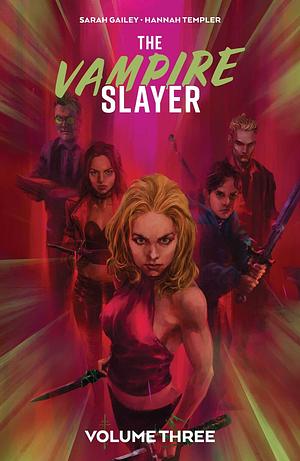 The Vampire Slayer, Vol. 3 by Sarah Gailey, Hannah Templer