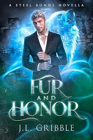 Fur and Honor by J.L. Gribble