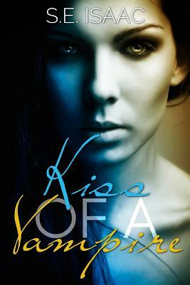 Kiss of a Vampire by S. E. Isaac