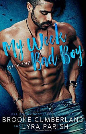 My Week with the Bad Boy by Brooke Cumberland