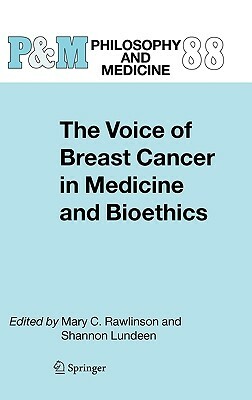 The Voice of Breast Cancer in Medicine and Bioethics by 