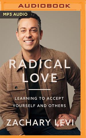 Go Love Yourself: A Guide to Radical Acceptance of Yourself and Others by Zachary Levi, Zachary Levi