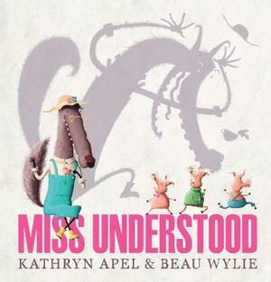 Miss Understood by Kathryn Apel