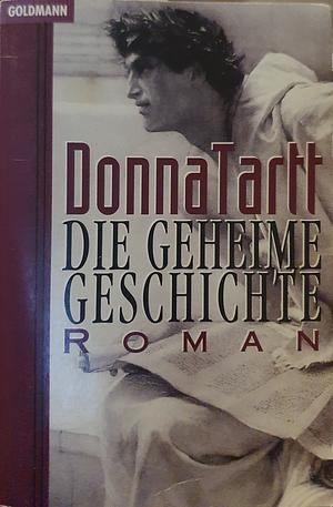 Die geheime Geschichte: Roman by Donna Tartt