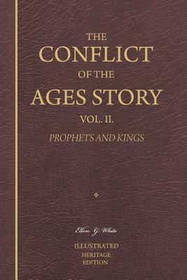 The Conflict of the Ages Story, Vol. II: King Solomon Until the Promised Deliverer by Ellen G. White