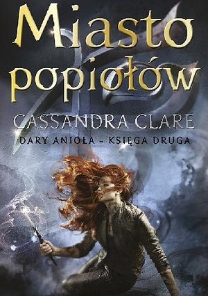 Miasto popiołów by Cassandra Clare