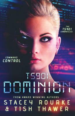 Ts901: Dominion: Command Control by Tish Thawer, Stacey Rourke