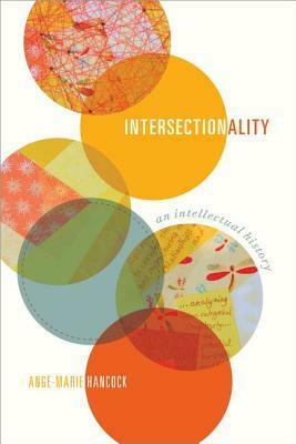 Intersectionality: An Intellectual History by Ange-Marie Hancock