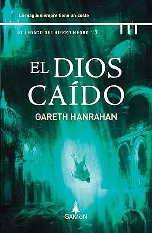 El dios caído by Gareth Hanrahan