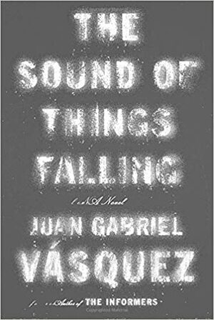 O barulho das coisas ao cair by Juan Gabriel Vásquez