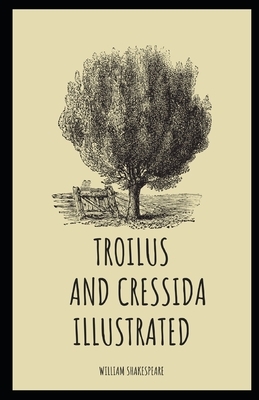 Troilus and Cressida Illustrated: (Folger Shakespeare Library) by William Shakespeare by William Shakespeare