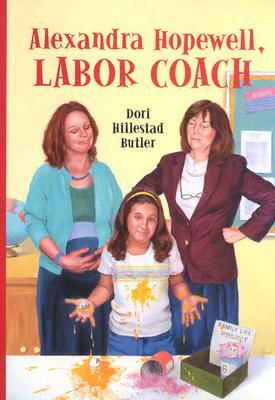 Alexandra Hopewell, Labor Coach by Dori Hillestad Butler