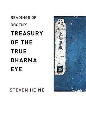 Readings of Dōgen's Treasury of the True Dharma Eye by Steven Heine