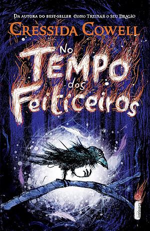 No Tempo dos Feiticeiros by Cressida Cowell