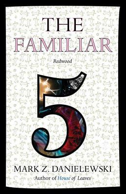 The Familiar, Volume 5: Redwood by Mark Z. Danielewski