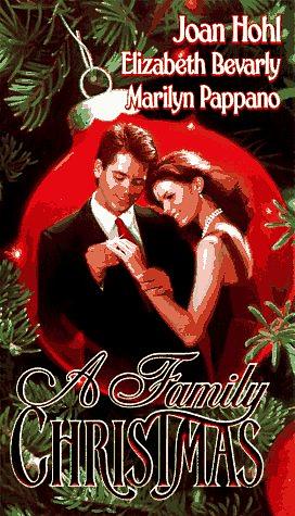 Family Christmas by Elizabeth Bevarly, Marilyn Pappano, Joan Hohl