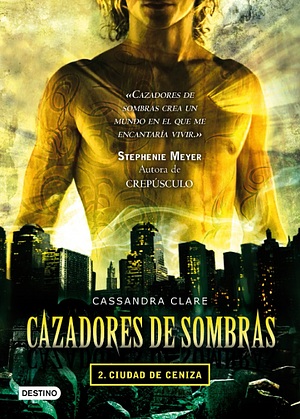 Ciudad de ceniza by Cassandra Clare