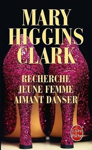 Recherche Jeune Femme Aimant Danser by Mary Higgins Clark