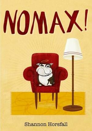 NoMax! by Shannon Horsfall