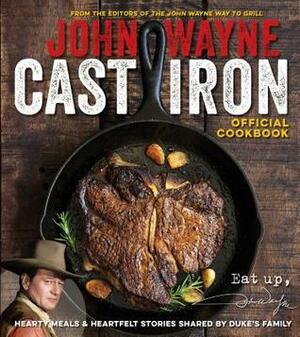 John Wayne Cast Iron Official Cookbook by Editors of John Wayne Magazine, Media Lab Books