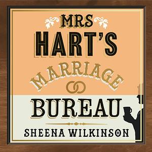 Mrs Hart's Marriage Bureau by Sheena Wilkinson