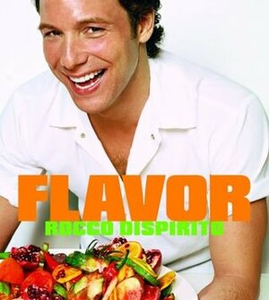 Flavor by Henry Leutwyler, Kris Sherer, Rocco DiSpirito