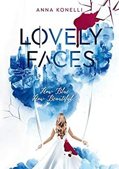 Lovely Faces: How Blue. How Beautiful. by Anna Konelli