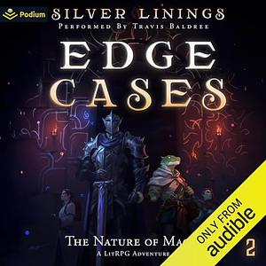 The Nature of Magic: A LitRPG Adventure by Silver Linings