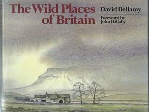 The Wild Places of Britain by David Bellamy