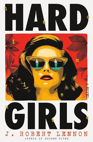 Hard Girls by J. Robert Lennon