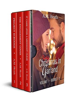 Christmas in Garland Collection: Volume 1 Books 1-3 by A.M. Heath