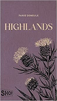 Highlands by Fanie Demeule