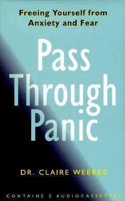Pass Through Panic by Claire Weekes, Claire Weekes