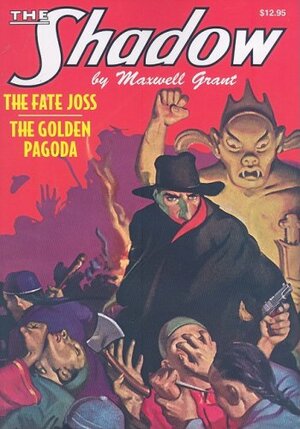 The Fate of Joss / The Golden Pagoda by Walter B. Gibson, Maxwell Grant