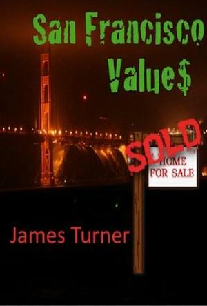 San Francisco Values by James Turner