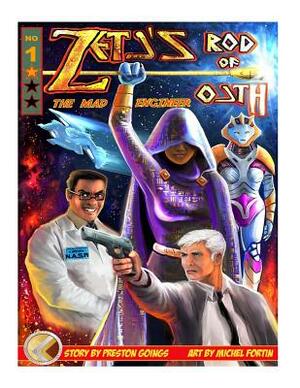 Zeta's Rod of Oath: The Mad Engineer by Preston a. Goings
