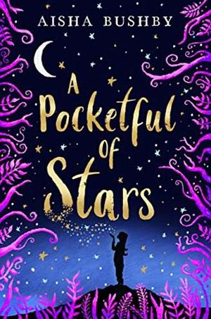 A Pocketful of stars by Aisha Bushby