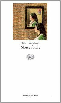 Notte fatale by Egi Volterrani, Tahar Ben Jelloun