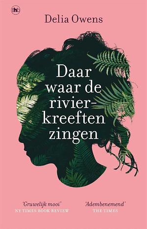 Daar waar de rivierkreeften zingen by Delia Owens