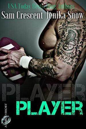 Player by Jenika Snow, Sam Crescent