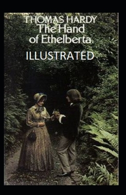 The Hand of Ethelberta Illustrated by Thomas Hardy