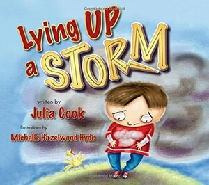 Lying Up a Storm by Julia Cook, Michelle Hazelwood Hyde