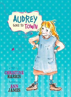 Audrey Goes to Town by Christine Harris