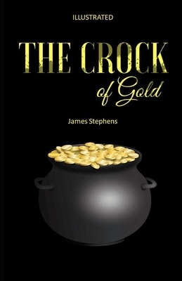 The Crock of Gold Illustrated by James Stephens