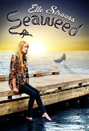 Seaweed by Elle Strauss