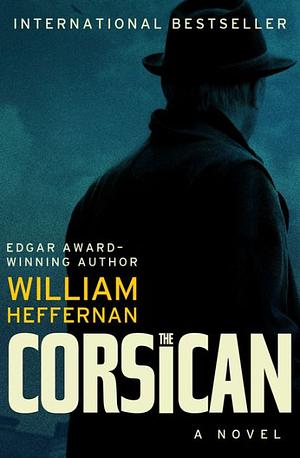 The Corsican: A Novel by William Heffernan