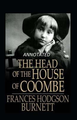 The Head of the House of Coombe Annotated by Frances Hodgson Burnett