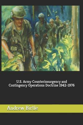 U.S. Army Counterinsurgency and Contingency Operations Doctrine, 1860-1941 (Paperbound) by Andrew J. Birtle