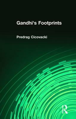 Gandhi's Footprints by Predrag Cicovacki